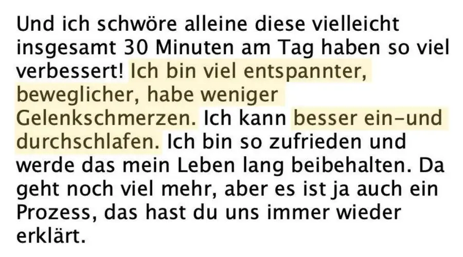 Nachricht einer Teilnehmerin: Viel entspannter, beweglicher, und ich schlafe besser.