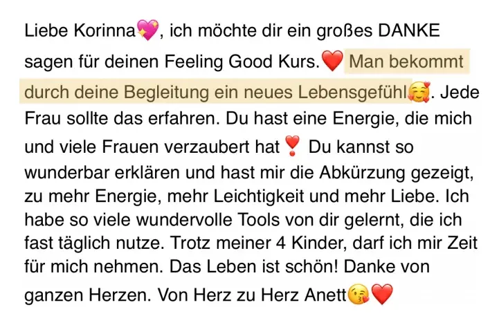 Nachricht einer Teilnehmerin: Man bekommt durch deine Begleitung ein neues Lebensgefühl.