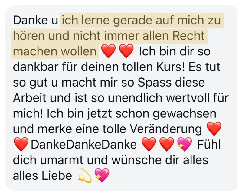 Nachricht einer Teilnehmerin: Ich lerne gerade, auf mich zu hören und nicht immer allen recht machen zu wollen.