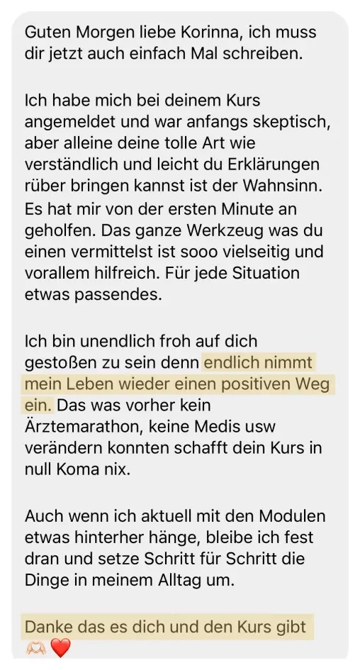 Nachricht einer Teilnehmerin: Endlich nimmt mein Leben wieder einen positiven Weg ein.